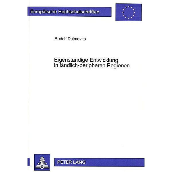 Eigenständige Entwicklung in ländlich-peripheren Regionen, Rudolf Dujmovits