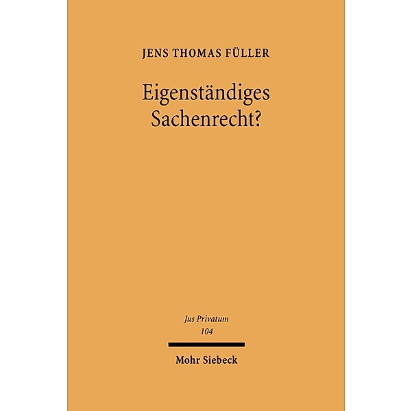 Eigenständiges Sachenrecht?, Jens T. Füller