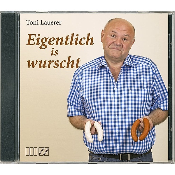 Eigentlich is wurscht,1 Audio-CD, Toni Lauerer