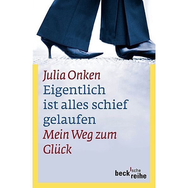 Eigentlich ist alles schief gelaufen, Julia Onken