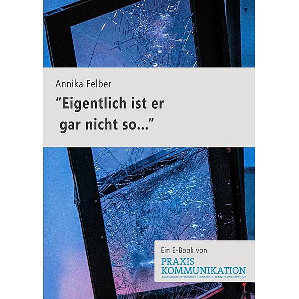 Eigentlich ist er gar nicht so ..., Annika Felber