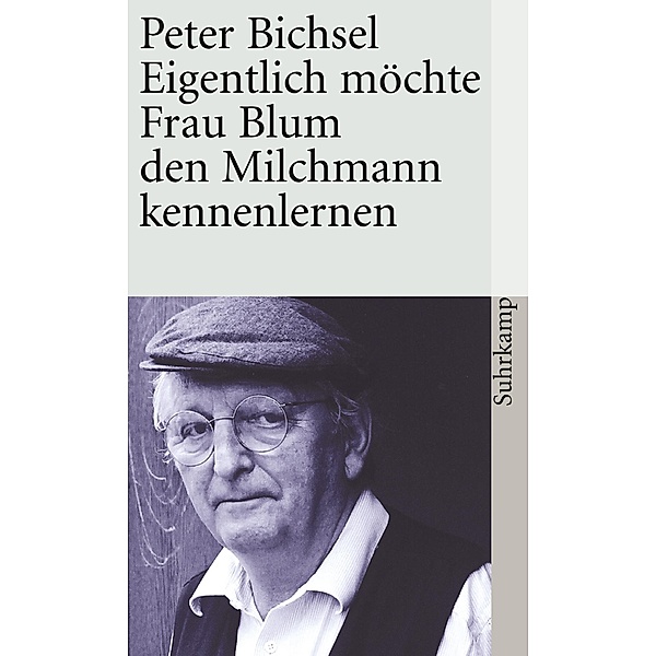 Eigentlich möchte Frau Blum den Milchmann kennenlernen, Peter Bichsel