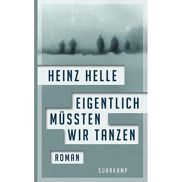 Eigentlich müssten wir tanzen, Heinz Helle