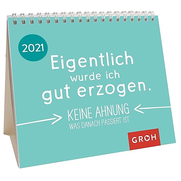 Eigentlich wurde ich gut erzogen. Keine Ahnung was danach passiert ist. 2021