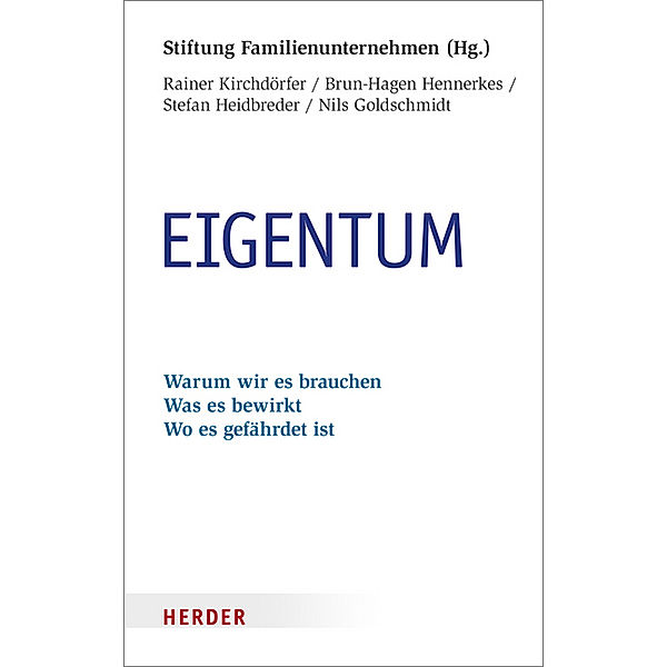 Eigentum, Rainer Kirchdörfer, Brun-Hagen Hennerkes, Stefan Heidbreder, Nils Goldschmidt