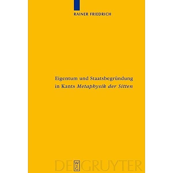 Eigentum und Staatsbegründung in Kants 'Metaphysik der Sitten' / Kantstudien-Ergänzungshefte Bd.146, Rainer Friedrich