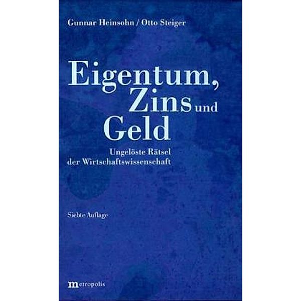 Eigentum, Zins und Geld, Gunnar Heinsohn, Otto Steiger