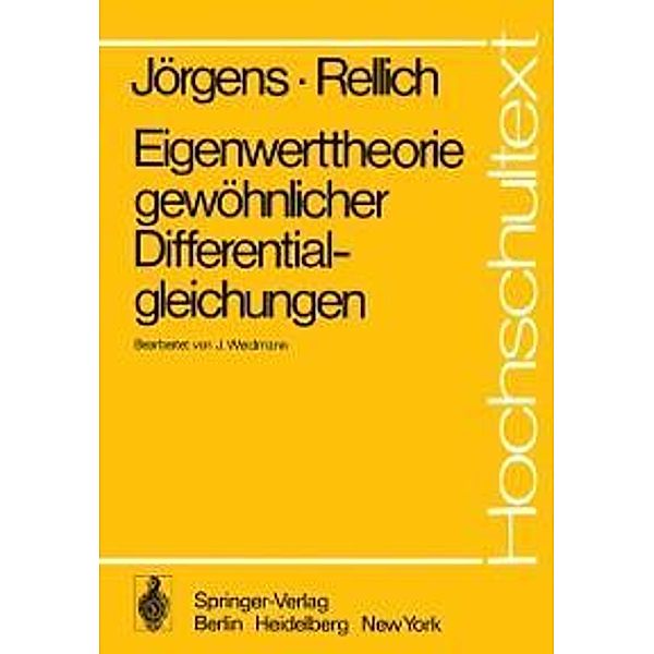 Eigenwerttheorie gewöhnlicher Differentialgleichungen / Hochschultext, K. Jörgens, F. Rellich