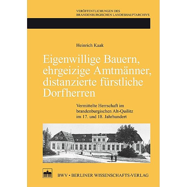 Eigenwillige Bauern, ehrgeizige Amtmänner, distanzierte fürstliche Dorfherren, Heinrich Kaak