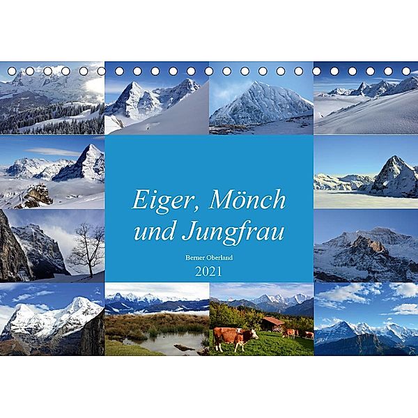 Eiger, Mönch und Jungfrau 2021 (Tischkalender 2021 DIN A5 quer), Bettina Schnittert