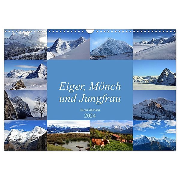 Eiger, Mönch und Jungfrau 2024 (Wandkalender 2024 DIN A3 quer), CALVENDO Monatskalender, Bettina Schnittert