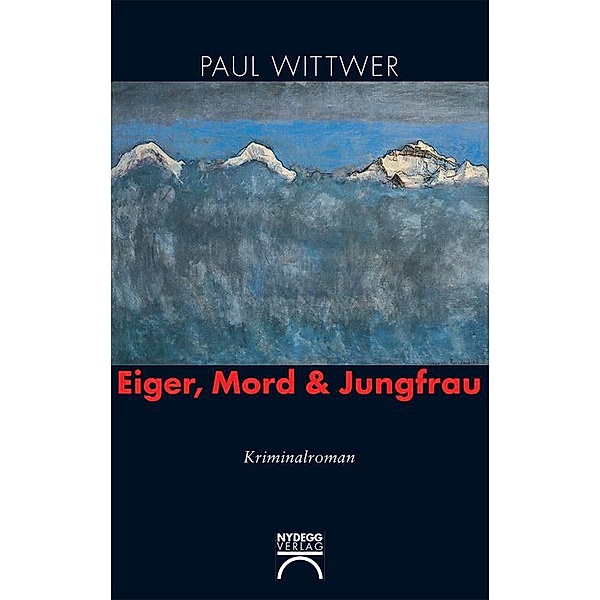 Eiger, Mord & Jungfrau, Paul Wittwer