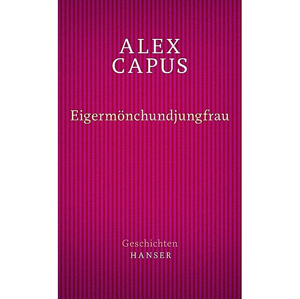 Eigermönchundjungfrau, Alex Capus