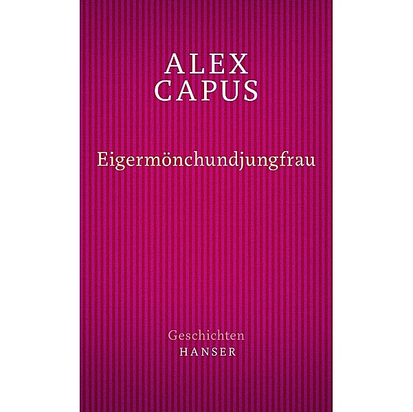 Eigermönchundjungfrau, Alex Capus