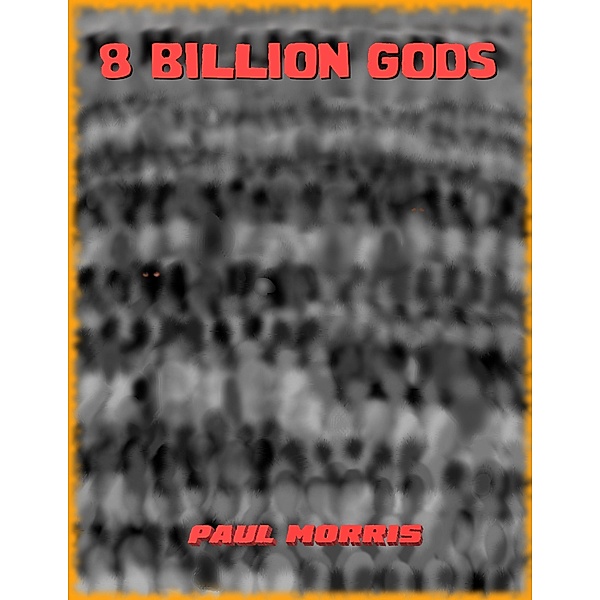 Eight Billion Gods, Paul Morris