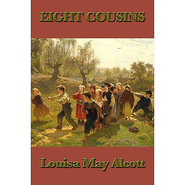 Eight Cousins, Louisa May Alcott