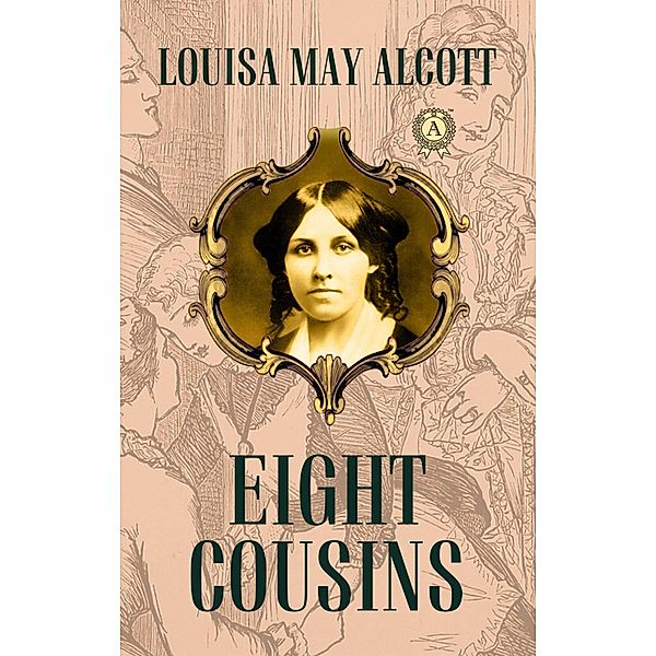 Eight Cousins, Louisa May Alcott