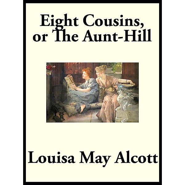 Eight Cousins, Louisa May Alcott