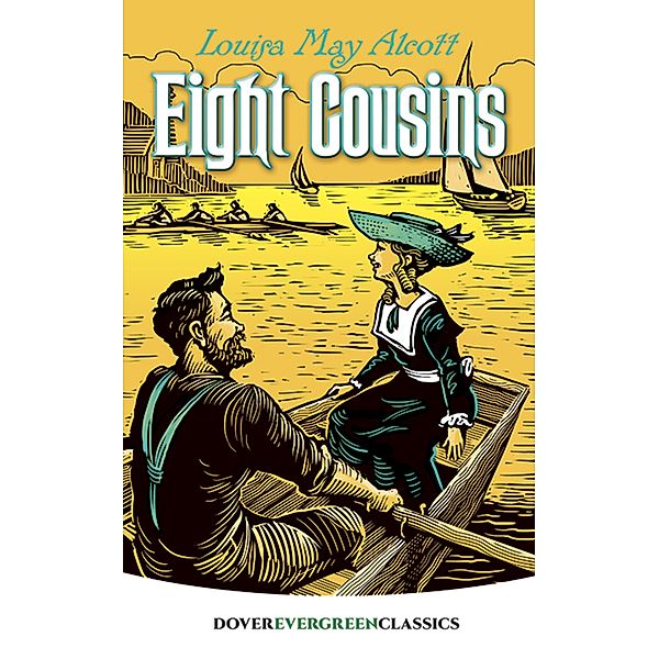 Eight Cousins / Dover Children's Evergreen Classics, Louisa May Alcott