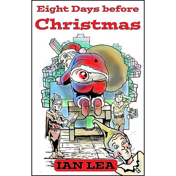 Eight Days before Christmas / Ian Lea, Ian Lea