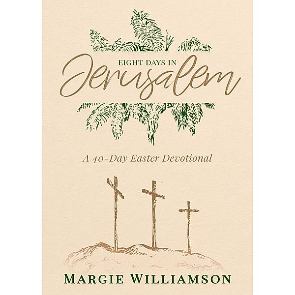 Eight Days in Jerusalem / New Hope Publishers, Margie Williamson