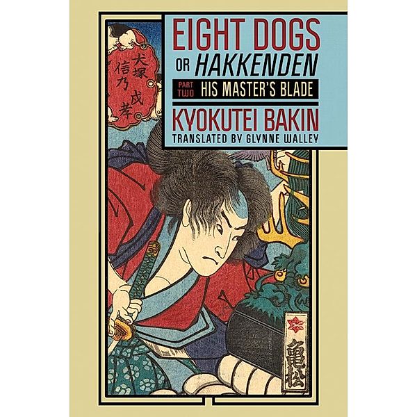 Eight Dogs, or Hakkenden, Kyokutei Bakin