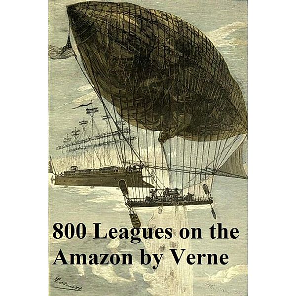 Eight Hundred Leagues on the Amazon, Jules Verne