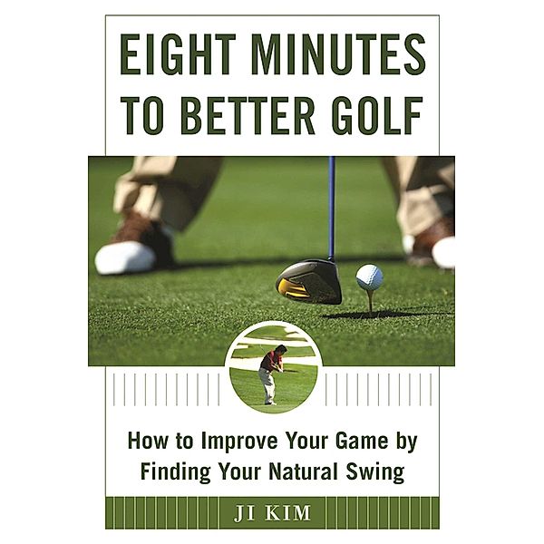 Eight Minutes to Better Golf, Ji Kim