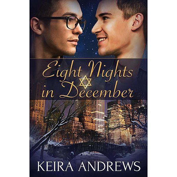 Eight Nights in December (Love at the Holidays) / Love at the Holidays, Keira Andrews