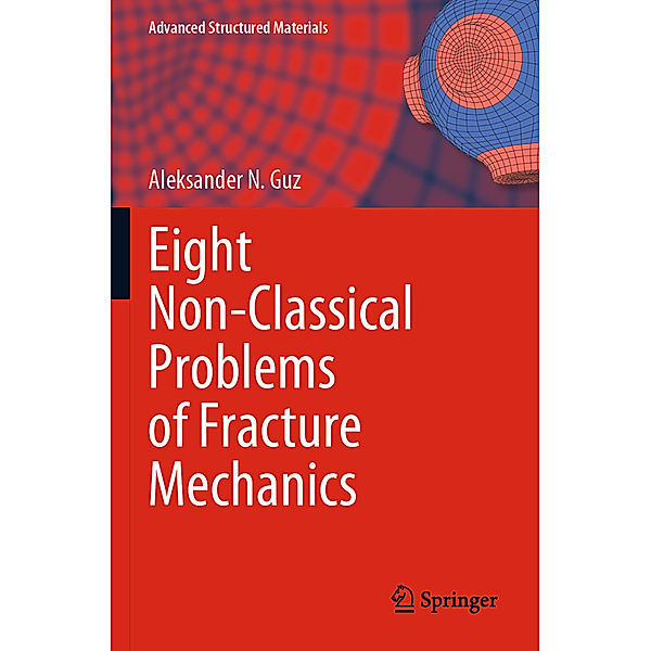 Eight Non-Classical Problems of Fracture Mechanics, Aleksander N. Guz