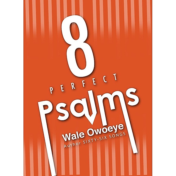 Eight Perfect Psalms, Wale Owoeye