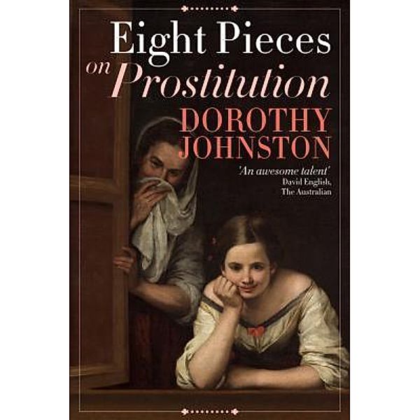 Eight Pieces on Prostitution, Dorothy Johnston