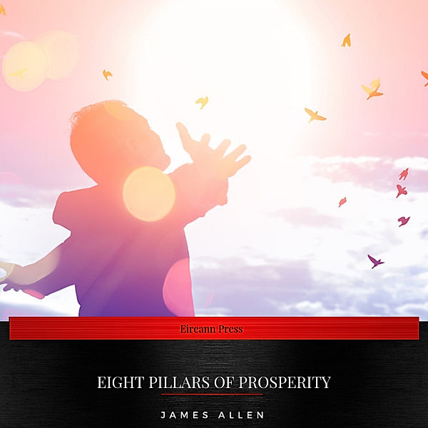 Eight Pillars of Prosperity, James Allen