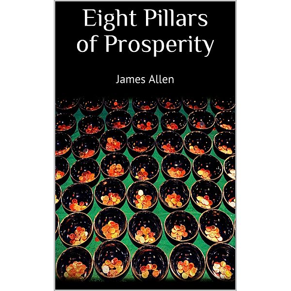 Eight pillars of prosperity, James Allen
