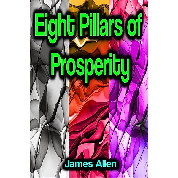 Eight Pillars of Prosperity, James Allen