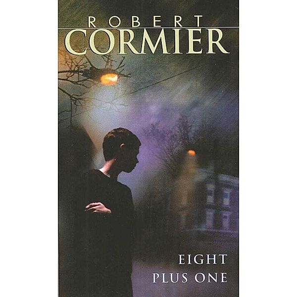 EIGHT PLUS ONE: STORIES / Knopf Books for Young Readers, Robert Cormier