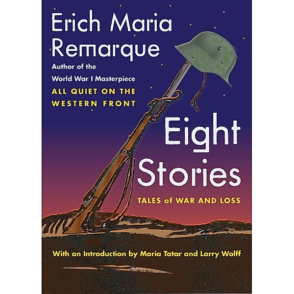 Eight Stories: Tales of War and Loss, Erich Maria Remarque, Larry Wolff