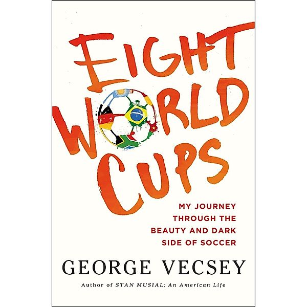 Eight World Cups, George Vecsey