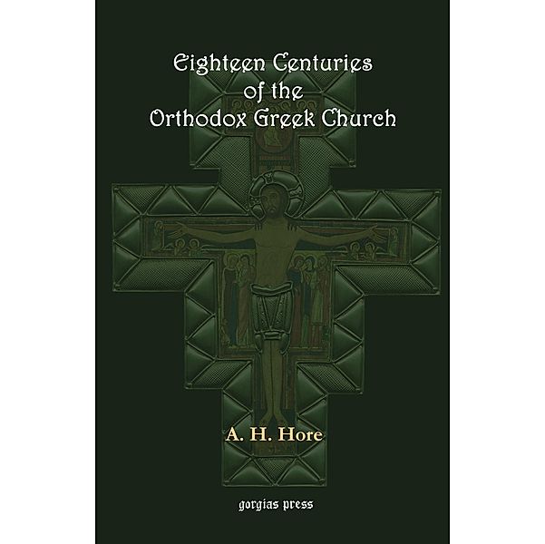 Eighteen Centuries of the Orthodox Greek Church, Alexander Hore