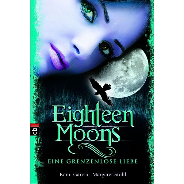 Eighteen Moons - Eine grenzenlose Liebe / Caster Chronicles Bd.3, Kami Garcia, Margaret Stohl