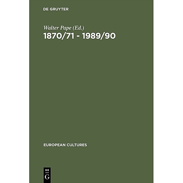 Eighteen Seventy/Seventy-One - 1989/90, German Unifications and the Change of Literary Discourse