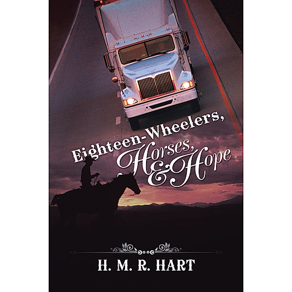 Eighteen-Wheelers, Horses, and Hope, H. M. R. Hart