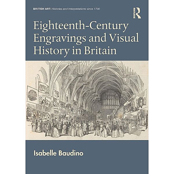 Eighteenth-Century Engravings and Visual History in Britain, Isabelle Baudino