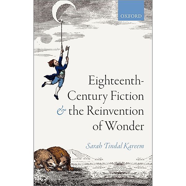 Eighteenth-Century Fiction and the Reinvention of Wonder, Sarah Tindal Kareem