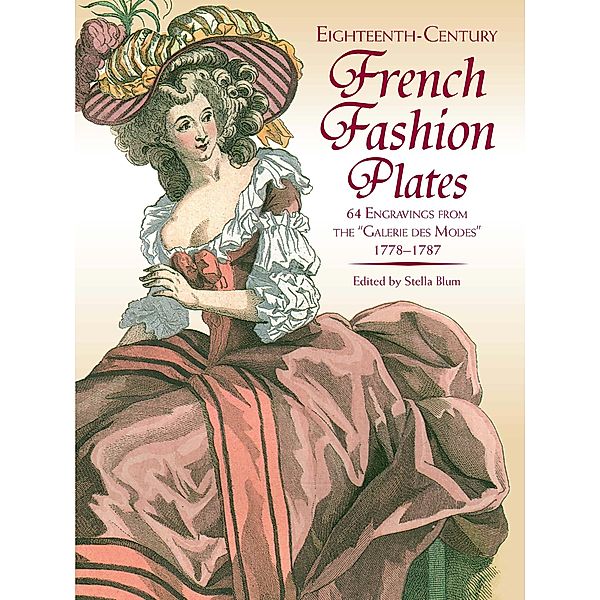 Eighteenth-Century French Fashion Plates in Full Color, Stella Blum
