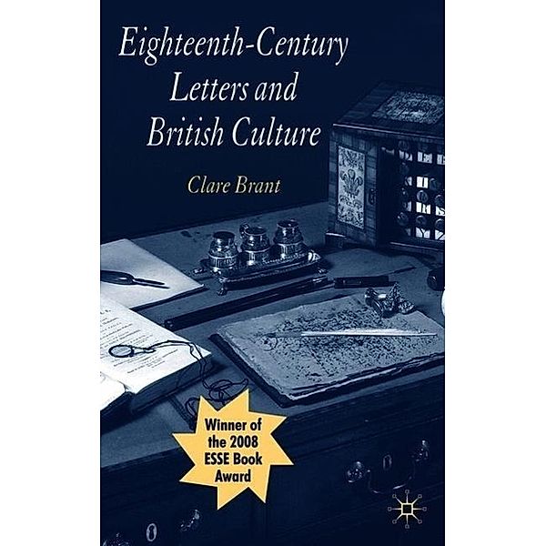 Eighteenth-Century Letters and British Culture, Clare Brant