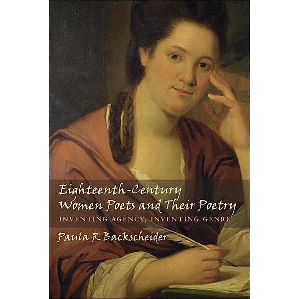 Eighteenth-Century Women Poets and Their Poetry, Paula R. Backscheider