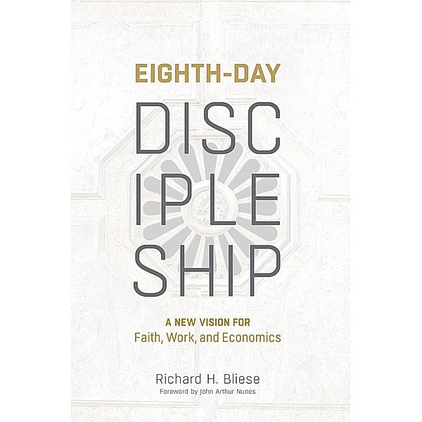 Eighth-Day Discipleship, Richard H. Bliese