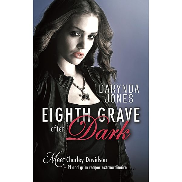 Eighth Grave After Dark / Charley Davidson Bd.8, Darynda Jones