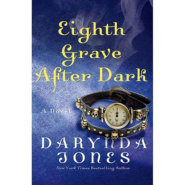 Eighth Grave After Dark / Charley Davidson Series Bd.8, Darynda Jones